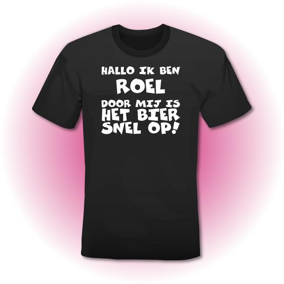 T-Shirt zwart HALLO IK BEN -NAAM- EN DOOR MIJ IS HET BIER SNEL OP!